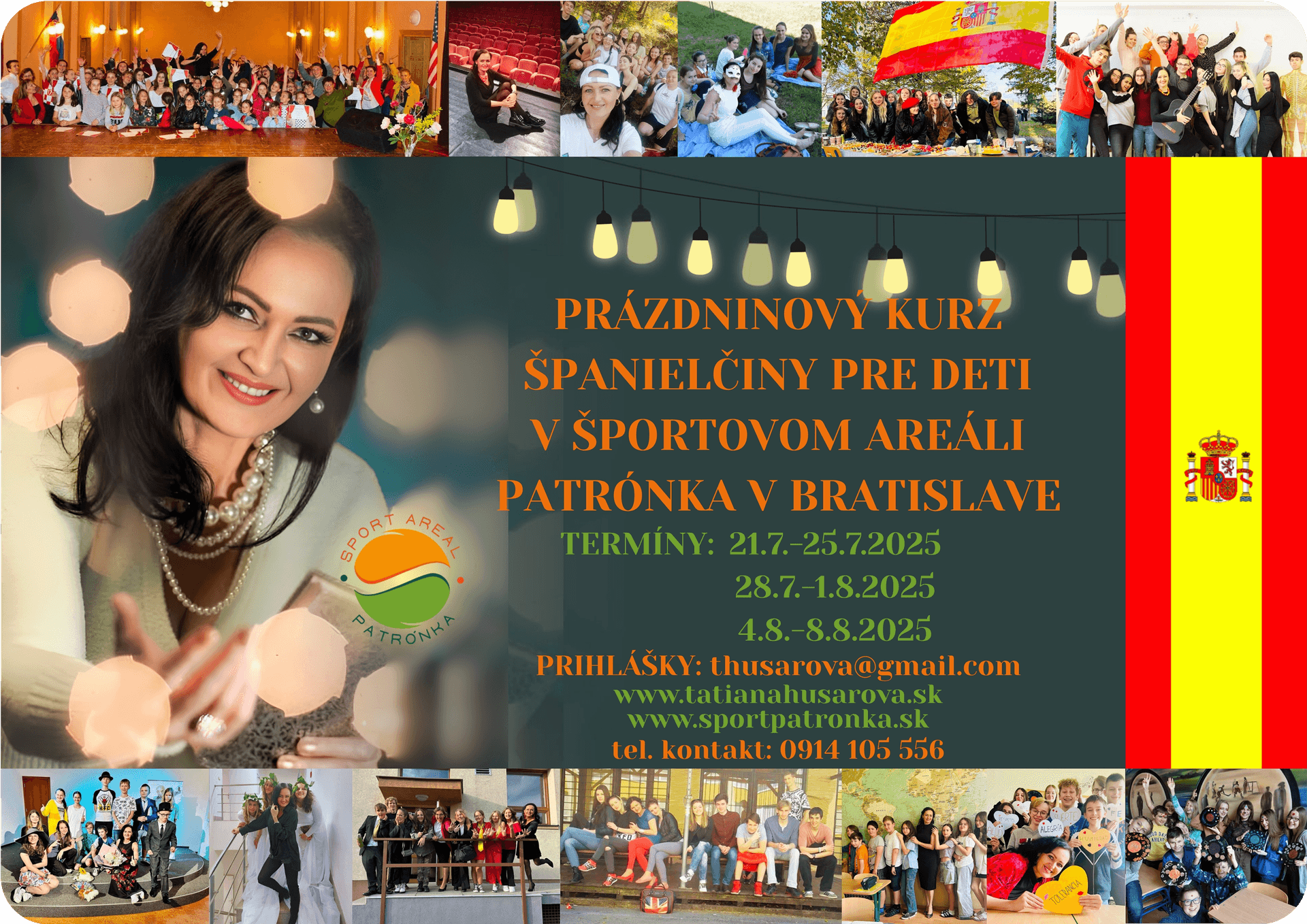 Kurz španilčiny v terminoch 21.7.-25.7.2025, 28.7.-1.8.2025, 4.8.-8.8.2025. Tel kontakt 0914105556, thusarova@gmail.com